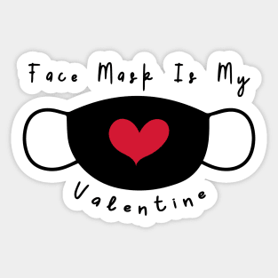 Face Mask Is My Valentine Sticker